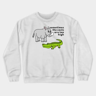 Rhinoceros and Crocodile life quote Crewneck Sweatshirt